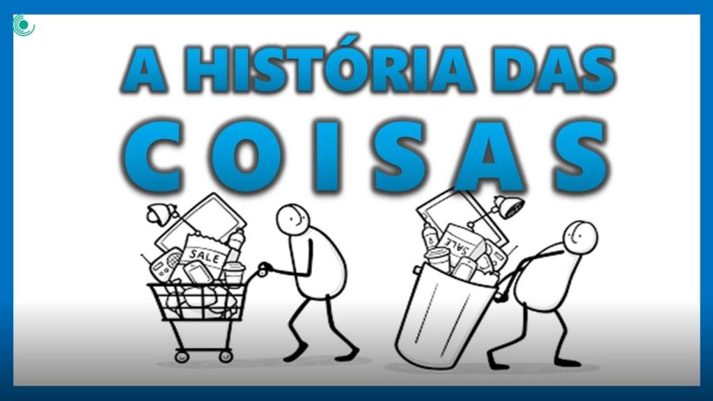 Documentário A história das coisas